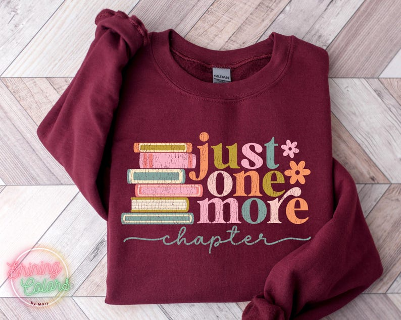 Just One More Chapter Sweatshirt, Book Lover Gift, Reading Sweatshirt, Bookish Hoodie,Books Lover,Librarian Shirt,Reader Gift,Librarian Gift