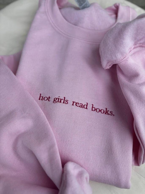 EMBROIDERED Hot Girls Read Books Sweatshirt, Book Lover Gift, Gift for Her, Reading Lover Crewneck, Bookish Sweater, Personalized Gift, Book