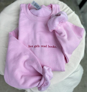 EMBROIDERED Hot Girls Read Books Sweatshirt, Book Lover Gift, Gift for Her, Reading Lover Crewneck, Bookish Sweater, Personalized Gift, Book