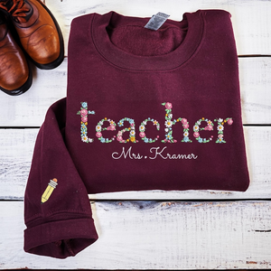 Custom Floral Teacher Embroidered Sweatshirt, Floral Letter Teacher Shirt, Proud Teacher Shirt, Custom Teacher Gift, Teacher Gift