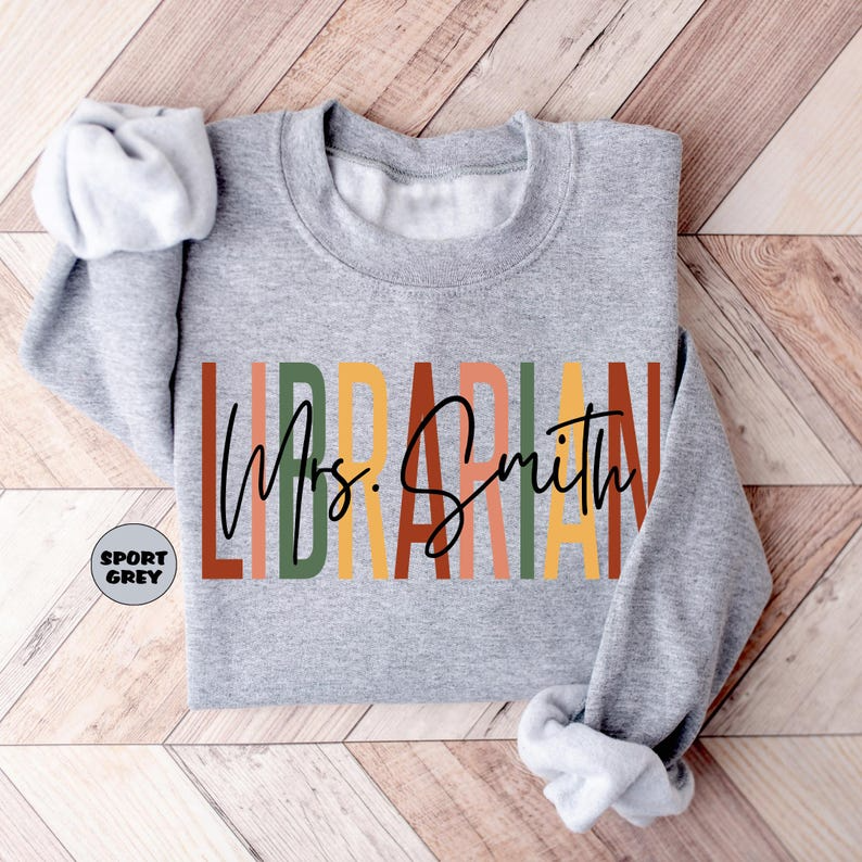 Custom Librarian Sweatshirt, Personalized Librarian Name Hoodie, Back To School Outfit, Librarian Day School Clothing, New Librarian Gifts