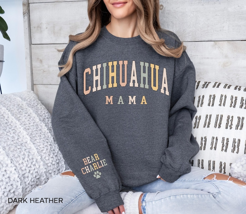 Personalized Chihuahua Mama Sweatshirt With Dog Names, Christmas Gift For Dog Mom, Custom Chihuahua Shirt, Mothers Day Gift Chihuahua Shirts