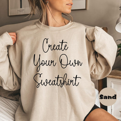 Custom Text Sweatshirt, Personalized Make Your Own Hoodie, Customized Logo Outfit, Custom Saying Clothing, Custom Inspired Text Hoodie Gift