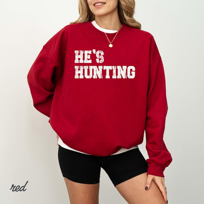 Wife Hunting Season Sweatshirt, He's Hunting Sweatshirt, Hunting Season Sweatshirt, Hunting Lover Gift, Deer Hunters Shirt,Hunter Girlfriend