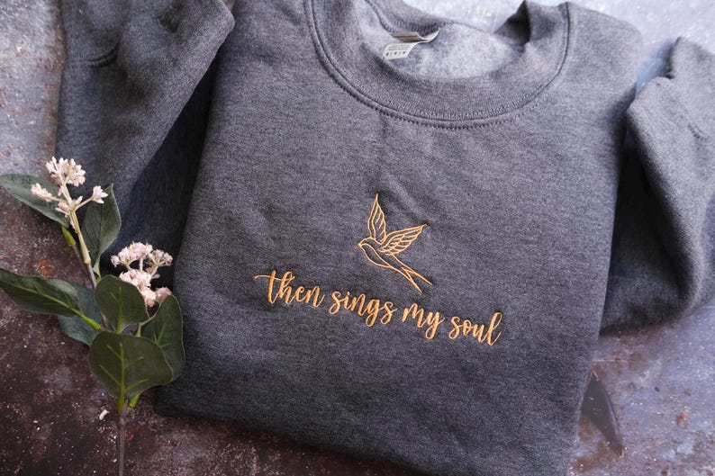 Then Sings My Soul Embroidered sweatshirt, How great thou art, Christian sweatshirt embroidered, Jesus crewneck Religious Shirt