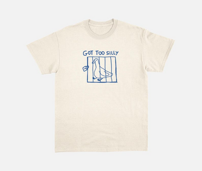 got too silly - unisex t shirt, meme t shirt, funny t shirt, silly goose