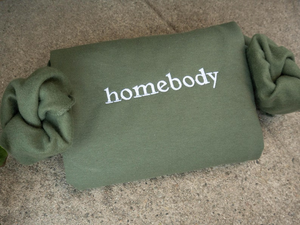 Embroidered homebody sweatshirt, Homebody Shirt, Cozy Sweatshirt, Graphic Sweatshirt, Slouchy Sweatshirt, Cute Sweatshirt, Trendy Sweatshirt