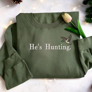 He’s Hunting Embroidered Sweatshirt, He's Hunting Sweatshirt Fall Gift, Embroidered Duck Sweatshirt, Wife Hunting Season, Hunter Girlfriend