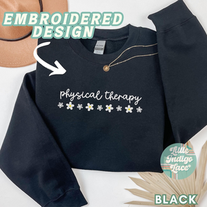 Embroidered Physical Therapy Sweatshirt Gift for Physical Therapist PT Sweater PTA Crewneck DPT Graduation Peds Pt Doctor of Pt