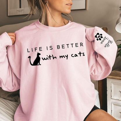 Life is Better With My Cats Sweatshirt & Hoodie, Custom Cat Mom Shirt with Sleeve Name, Custom Cat Name Gift for Pet Parent, Valentines Gift