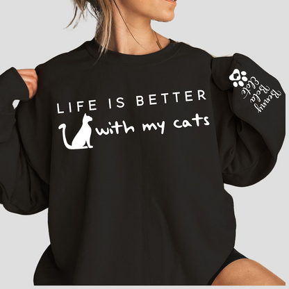Life is Better With My Cats Sweatshirt & Hoodie, Custom Cat Mom Shirt with Sleeve Name, Custom Cat Name Gift for Pet Parent, Valentines Gift