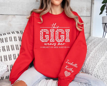 Custom Gigi Sweatshirt,Custom Grandma Gift, This Gigi Wears Her Heart On Her Sleeve Sweater,With Kids Name On Sleeve, Gigi Sweater,Gigi Gift
