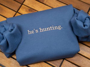 Embroidered He's Hunting Sweatshirt, Hunting Season Wife Shirt, Gift for Hunters, Hunting Lover Deer & Duck Sweater