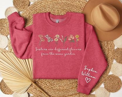 Custom Sister Sweatshirt,Sister Are Different Flower From The Same Garden Shirt,Personalized Floral Bridesmaid Gift,Sister Gift For Birthday