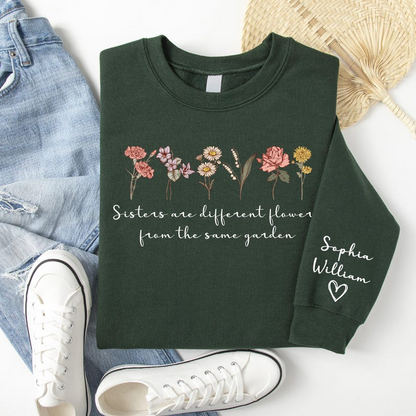 Custom Sister Sweatshirt,Sister Are Different Flower From The Same Garden Shirt,Personalized Floral Bridesmaid Gift,Sister Gift For Birthday