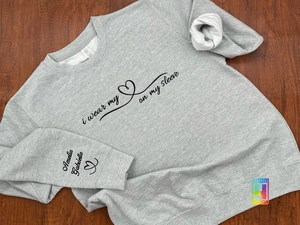 Embroidered I wear my heart on my sleeve, Custom Sweatshirt Kids names on sleeve Personalized, New Mama, Grandma, Gift nana, Mothers Day