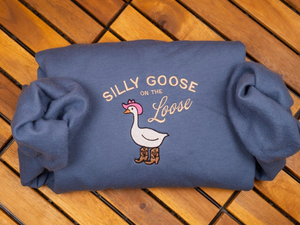 Silly Goose On the Loose Embroidered Sweatshirt, Funny Goose Crewneck, Cowgirl Western Tee, Funny Gift, Goose Crewneck, Silly Goose Sweater