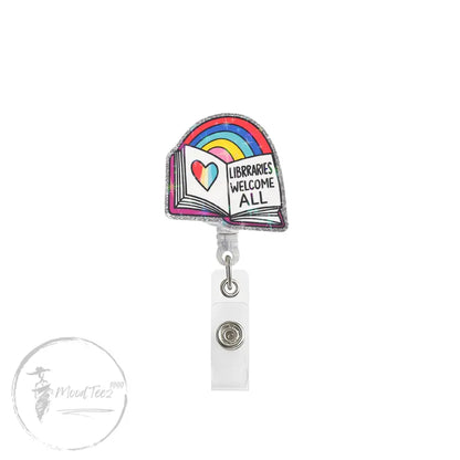 Libraries Welcome All Badge Reel, Colorful Rainbow Book Design, Inspirational ID Holder, Perfect Gift for Librarians and Book Lovers