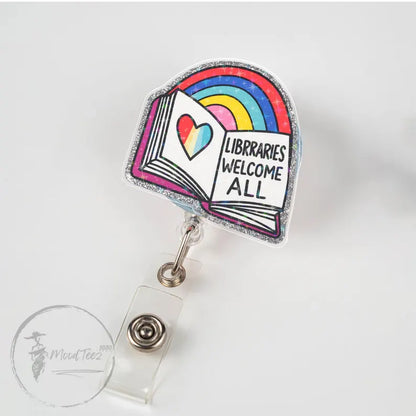 Libraries Welcome All Badge Reel, Colorful Rainbow Book Design, Inspirational ID Holder, Perfect Gift for Librarians and Book Lovers