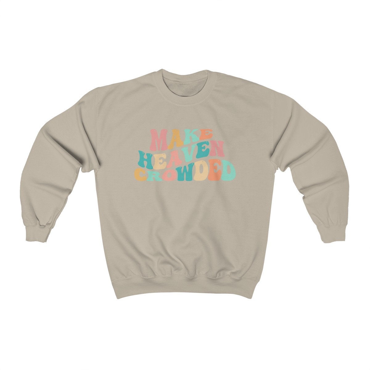Retro Make Heaven Crowded Sweatshirt, Christian Gift, Bible Verse, Jesus Love Sweatshirt, Faith Sweatshirt, Religious Sweatshirt 1