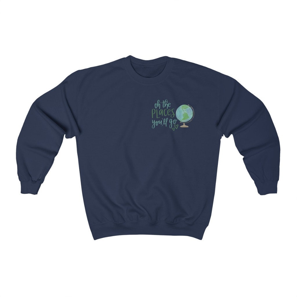 Oh The Places You Will Go Dr. Seuss Sweatshirt, Read Across America Day Shirt For Kids, School Shirt, Teacher Life Shirt,Reading Lover Shirt