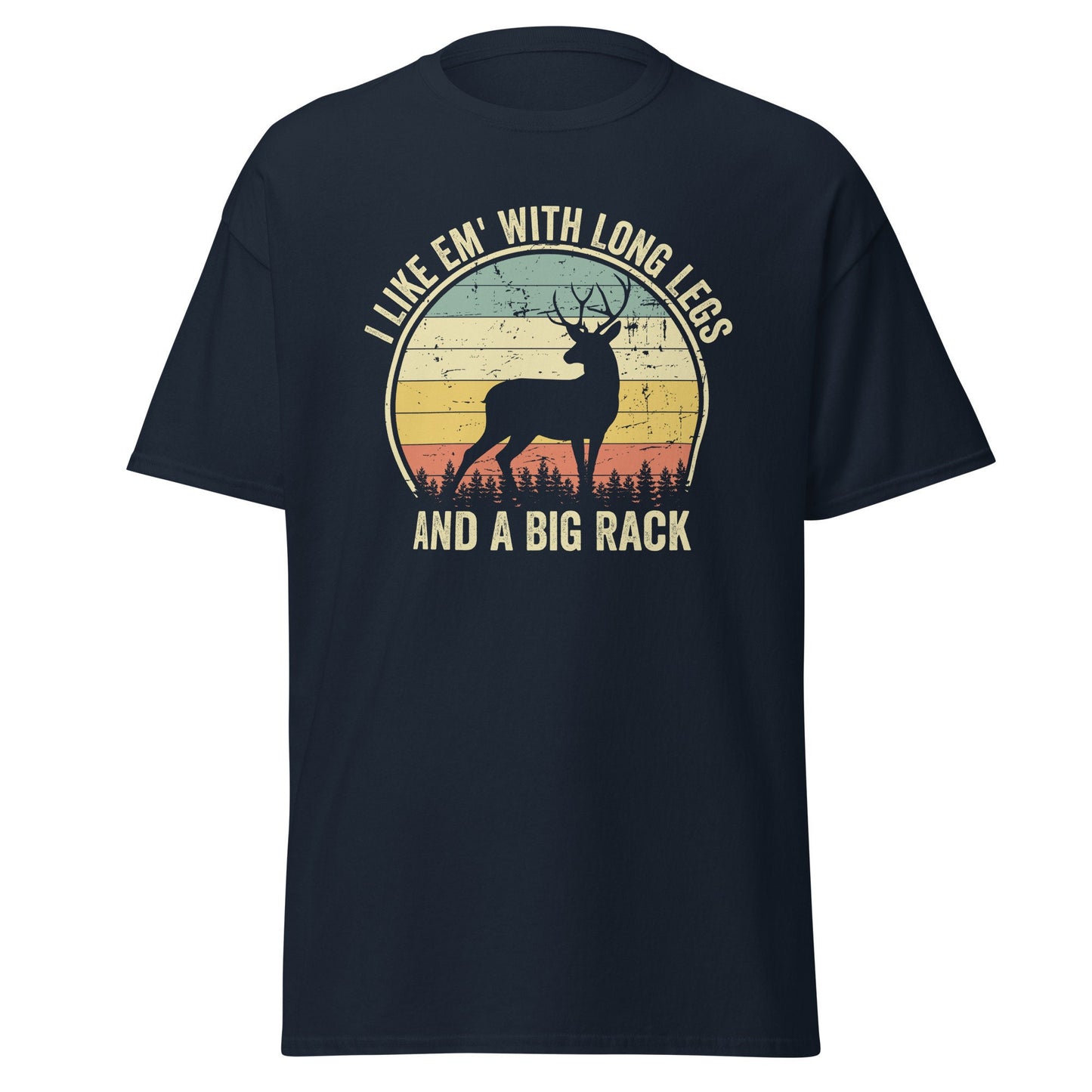 Deer hunting shirt, gift for hunter, I Like Em' With Long Legs And A Big Rack shirt, hunting shirt for men, hunting gifts for men