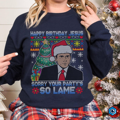 Michael Scott Happy Birthday Jesus Ugly Christmas sweatshirt, Sorry Your Party's So Lame, Michael Scott Lovers Shirt, The Office Shirt