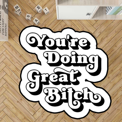You Are Doing Great rug, You Are Doing Great Bitch rug