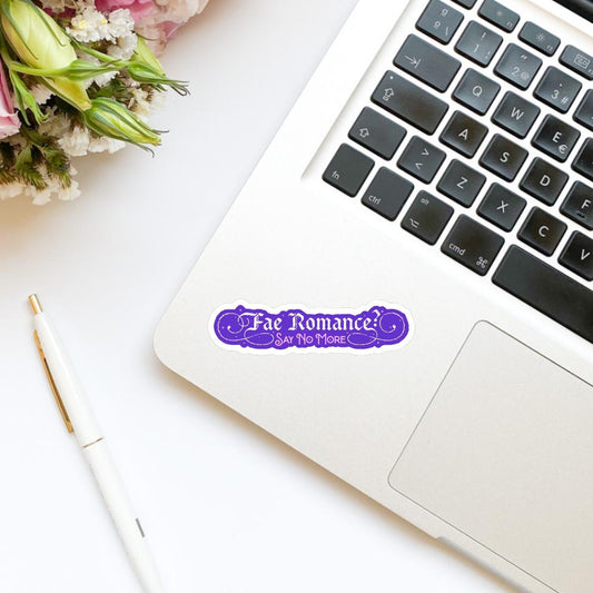 Fae Romance Say No More Sticker, Vinyl, Book Inspired, Quote Kindle Sticker, ACOTAR, Bookish Stickers