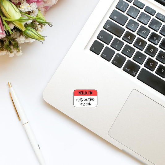 Hello I’m Not In the Mood Name Tag Sticker | Kindle Stickers | Bookish Stickers | Positivity, Funny