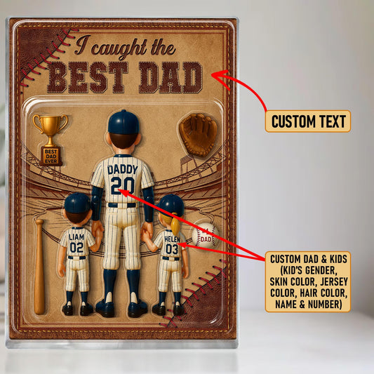 Personalized I Caught the Best Dad Baseball Acrylic Plaque – Custom Father’s Day Gift for Dad, Husband, Grandpa, Pop, Acrylic Block Plaque