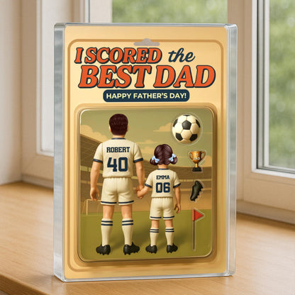 I Scored The Best Dad Soccer Custom Figure Personalized Acrylic Block Plaque, Father's Day Gift for Dad, Gift for Husband, Soccer Lover Gift