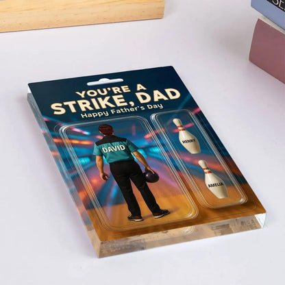 Custom 3D Effect Bowling Dad, You're a Strike Dad Bowling Custom Figure Acrylic Block Plaque, Father's Day Gift for Dad, Gift for Husband