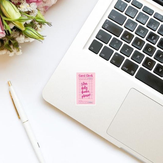 Guest Check Extra Dirty Books, Please! Pink Vinyl Sticker | Kindle Stickers | Bookish Stickers | Bookish Sticker | Sticker Quote
