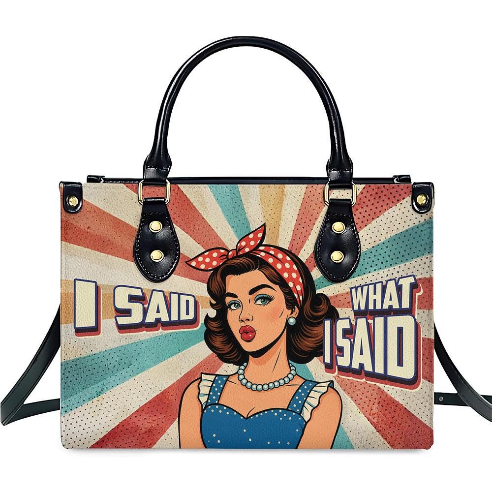 Personalized PU Leather Handbag For Women - I Said What I Said Pop Art Girl Retro Tote Bag, Fashion Lover Bag For Birthday Christmas Umu1-24