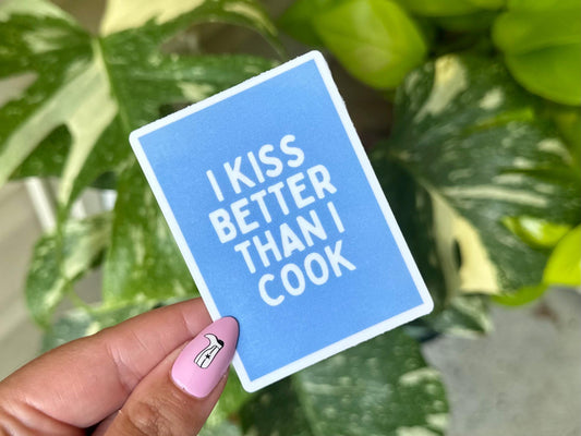 I Kiss Better Than I Cook Waterproof Sticker, Mental Health Stickers, Handdrawn Art, Bestfriend Gifts, Positivity