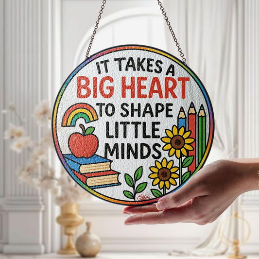 Teacher Stained Glass Suncatcher, It Takes A Big Heart To Shape Little Minds, Teacher Gifts, Teacher Appreciation Gifts, Thank You Gifts