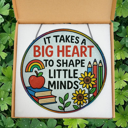 Teacher Stained Glass Suncatcher, It Takes A Big Heart To Shape Little Minds, Teacher Gifts, Teacher Appreciation Gifts, Thank You Gifts