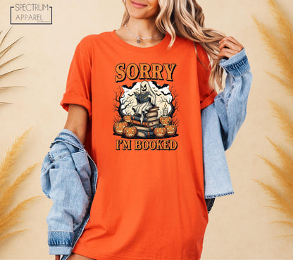 Sorry I’m Booked T-Shirt, Halloween Ghost Booked Tee, Spooky Book Lover Shirt, Pumpkin Fall Bookworm T-Shirt, Creepy Season Reading T-Shirt