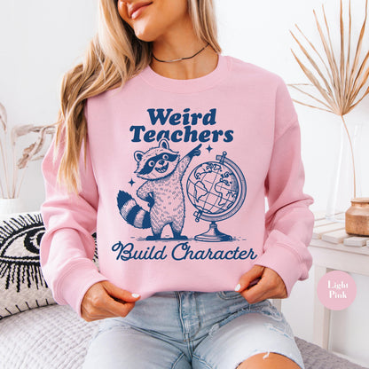 Weird Teachers Build Characters Sweatshirt, Teacher Shirt, Teacher Gift, Funny Teacher Shirt, Teacher Appreciation, Back to School