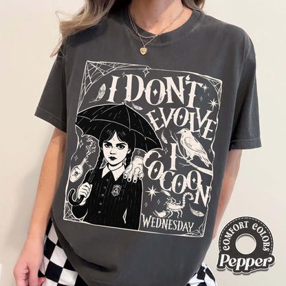 I Don’t Evolve I Cocoon Comfort Colors Shirt, Gothic Graphic Tee, On Wednesdays We Wear Black Shirt, Dark Academia, Movie Inspired Merch