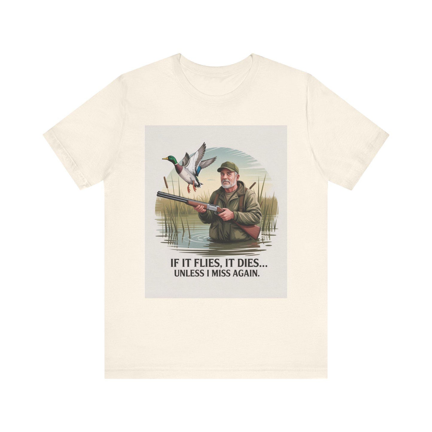 Duck Hunting Quote Tee, Funny Hunting T-Shirt, Gift for Hunters, Outdoor Apparel, Mens Hunting Gear