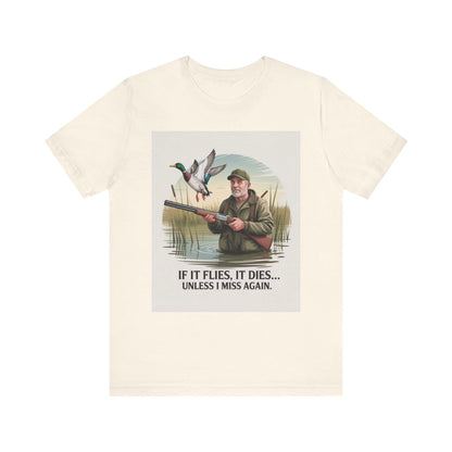 Duck Hunting Quote Tee, Funny Hunting T-Shirt, Gift for Hunters, Outdoor Apparel, Mens Hunting Gear