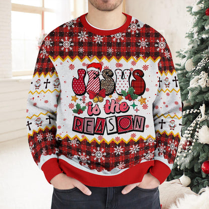 Jesus Is The Reason Christmas Ugly Sweatshirt, Christian Christmas Sweater, Faith Holiday Gift, Religious Xmas Sweatshirt, Christmas Gift