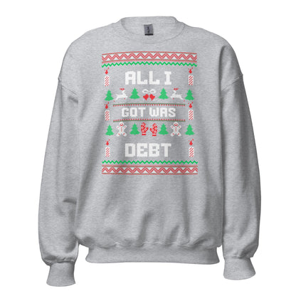 All I Got Was Debt Funny Christmas Jumper | Ugly Xmas | Adult Festive Party Jumper | Secret Santa Gift Idea