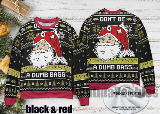 Don't Be A Dumb Bass Funny Fishing Ugly Sweater, Santa Christmas Ugly Sweater, Family Ugly Christmas Sweater, Ugly Christmas Sweater