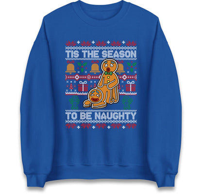 Tis The Season To Be Naughty Christmas Funny Jumper, Xmas Funny Gingerbread Hoodie, Christmas T Shirt, Ugly Christmas jumper