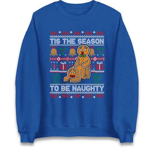Tis The Season To Be Naughty Christmas Funny Jumper, Xmas Funny Gingerbread Hoodie, Christmas T Shirt, Ugly Christmas jumper