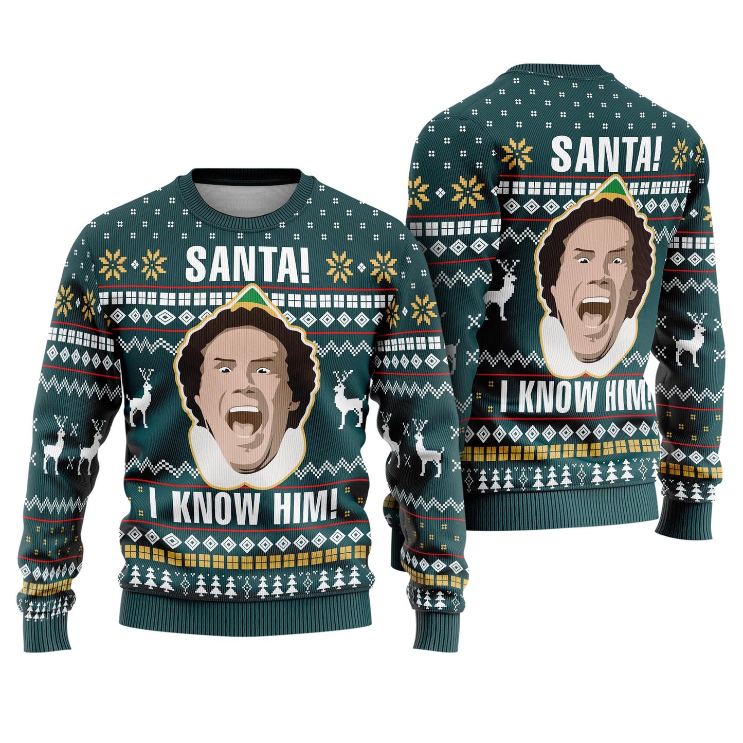 Santa I Know Him Elf Ugly Christmas Sweater, Buddy The Elf Ugly Sweater, Christmas Movie Inspired Sweater, Xmas Party Gifts 2025 Sweatshirt