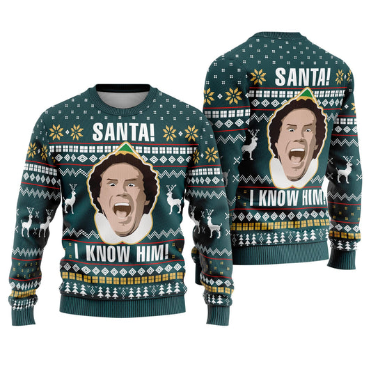 Santa I Know Him Elf Ugly Christmas Sweater, Buddy The Elf Ugly Sweater, Christmas Movie Inspired Sweater, Xmas Party Gifts 2025 Sweatshirt